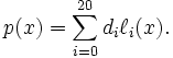 p (x) = \sum_ {
i 0}
^ {
20}
d_i \el_i (x).