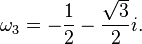 \omega_3 = - \frac { 1} { 2} - \frac { \sqrt { 3} } { 2} mi.