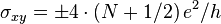 \sigma_{xy}=\pm {4\cdot\left(N + 1/2 \right)e^2}/h 