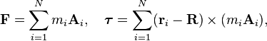  \mathbf{F} = \sum_{i=1}^N m_i\mathbf{A}_i,\quad \boldsymbol\tau = \sum_{i=1}^N (\mathbf{r}_i-\mathbf{R})\times (m_i\mathbf{A}_i), 