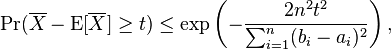 \Pr (\overline Xa - \matrm {
E}
[\overline Xa] \geq t) \leq \eksp \left (- \frac {
2n^2t^2}
{
\sum_ {
i 1}
^ n (b_i - a_i)^ 2}
\right), '\' 