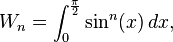 W_n = \int_0^ {
\frac {
\pi}
{
2}
}
\sin^n (x) '\' 