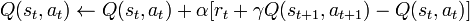 Q(s_t,a_t) \leftarrow Q(s_t,a_t) + \alpha [r_{t} + \gamma Q(s_{t+1}, a_{t+1})-Q(s_t,a_t)]