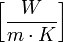 left[ frac{W}{m cdot K} right]