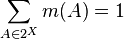 \sum_{A \in 2^X} m(A) = 1 \,\!