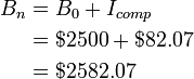 \begin{align} B_n&=B_0+I_{comp}\\ &=$2500+$82.07\\ &=$2582.07 \end{align}