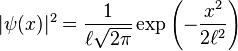|\psi(x)|^2 = \frac{1}{\ell \sqrt{2\pi}} \exp{\left( -\frac{x^2}{2\ell^2}\right)}