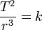 frac{T^2}{r^3}=k