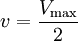 v = \frac{V_\mathrm{max}}{2}