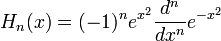 H_n(x)=(-1)^n e^{x^2}\frac{d^n}{dx^n}e^{-x^2}\,\!