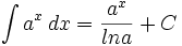 \int a^x \,dx = \frac{a^x}{ln a} + C\,