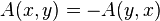 
A(x,y)=-A(y,x)
\,