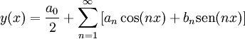 y(x) = \\\\\\\\\\\\\\\\frac{a_0}{2} + \\\\\\\\\\\\\\\\sum_{n=1}^\\\\\\\\\\\\\\\\infty\\\\\\\\\\\\\\\\left[a_n\\\\\\\\\\\\\\\\cos(nx)+b_n\\\\\\\\\\\\\\\\operatorname{sen}(nx)\\\\\\\\\\\\\\\\right]