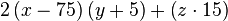 2 \left (x - 75 \right) (i+5) + \left (z \cdot 15 \right)