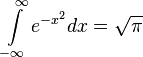  \int\limits_{-\infty}^{\ \infty} e^{-x^2} dx = \sqrt{\pi} 