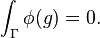 \int_ { \Gamma} \fi (g) = 0.