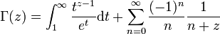 \Gamma(z)=\int_{1}^{\infty}\frac{t^{z-1}}{e^t}{\rm{d}}t+\sum_{n=0}^{\infty}\frac{(-1)^n}{n\!}\frac{1}{n+z}