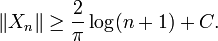 \|X_n\|\geq \frac{2}{\pi} \log(n+1)+C.