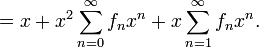    =  x + x^2 \sum_{n=0}^\infty f_n x^n + x \sum_{n=1}^\infty f_n x^n.