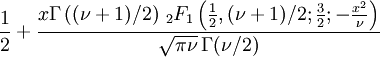 frac{1}{2} + frac{x Gamma left( (nu+1)/2 right) ,_2F_1 left ( frac{1}{2},(nu+1)/2;frac{3}{2};-frac{x^2}{nu} right)} {sqrt{pinu},Gamma (nu/2)}