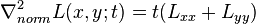 \nabla^2_ {
normo}
L (x, y;
t) = t (L_ {
xx}
+ L_ {
y}
)