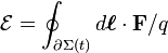 {\mathcal  {E}}=\oint _{{\partial \Sigma (t)}}d{\boldsymbol  {\ell }}\cdot {\mathbf  {F}}/q