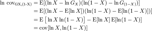 \begin{align} \ln \,\operatorname{cov_{G{X,(1-X)}}}
&= \operatorname{E} \\
&= \operatorname{E})(\ln (1-X) - \operatorname{E})] \\
&= \operatorname{E}\big - \operatorname{E}\operatorname{E}\\
&= \operatorname{cov}
\end{align}