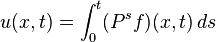 u (x, t) = \int_0^t (P^sf) (x, t) '\' 