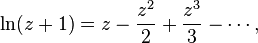 \ln(z+1) = z - \frac{z^2}{2} + \frac{z^3}{3} - \cdots,