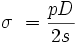  sigma = frac{p D}{2 s} 