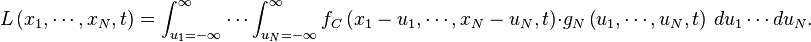 L \left (ks_1, \cdots, ks_N, t \right) \int_ {
u_1-\infty}
^ {
\infty}
\cdot'oj \int_ {
u_N-\infty}
^ {
\infty}
f_C \left (x_1-u_1, \cdots, x_N-u_N, t \right) \cdot g_N \left (u_1, \cdots, u_N, t \right) '\' 