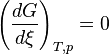 \left(\frac {dG}{d\xi}\right)_{T,p} = 0~