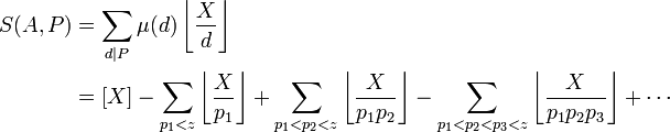 
\begin{align}
S(A,P) & = \sum_{d|P}\mu(d)\left\lfloor\frac{X}{d}\right\rfloor \\
& = - \sum_{p_1 < z} \left\lfloor\frac{X}{p_1}\right\rfloor + \sum_{p_1 < p_2 < z}
\left\lfloor\frac{X}{p_1p_2}\right\rfloor - \sum_{p_1 < p_2 < p_3 < z}
\left\lfloor\frac{X}{p_1p_2p_3}\right\rfloor + \cdots
\end{align}
