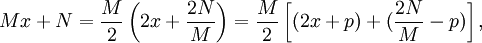 Mx+N = \frac{M}{2}\left(2x+\frac{2N}{M}\right) = \frac{M}{2}\left[(2x+p)+(\frac{2N}{M}-p)\right],