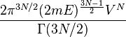 {
2\pi^ {
3N/2}
(2mE)^ {
{
3N-1}
\over 2}
}
V^N\over {
\Gamma (3N/2)}