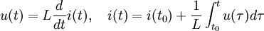 u(t)=Lfrac{d}{dt}i(t), quad i(t)=i(t_0) + frac{1}{L}int_{t_0}^t u(tau) dtau