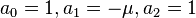 a_0 1, a_1-\mu, a_2 1