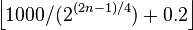 \left \lfloor 1000/(2^{(2n-1)/4})+0.2 \right \rfloor