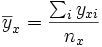 \overline{y}_x=\frac{\sum_i y_{xi}}{n_x}
