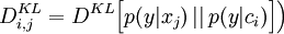 D_{i,j}^{KL}=D^{KL} \Big[ p(y|x_j) \,|| \, p(y| c_i)\Big ] \Big)