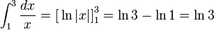 \int_1^3 \frac{dx}{x}=\big[\ln|x|\big]_1^3 =\ln 3-\ln1=\ln 3