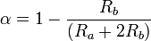 alpha = 1 - frac {R_b} { (R_a + 2R_b) }