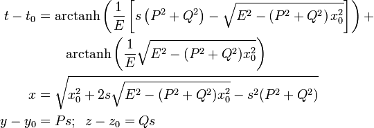 \begin{align} t - t_0 &= \operatorname{arctanh} \left( \frac{1}{E}\left \right) +\\ & \quad\quad \operatorname{arctanh} \left( \frac{1}{E}\sqrt{E^2 - (P^2+Q^2) x_0^2} \right)\\ x &= \sqrt{ x_0^2 + 2s \sqrt{E^2 - (P^2+Q^2) x_0^2} - s^2 (P^2 + Q^2) }\\ y - y_0 &= Ps;\;\; z - z_0 = Qs
\end{align}