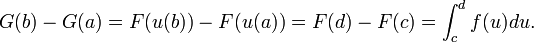 G(b) - G(a) =  F(u(b)) - F(u(a)) = F(d) - F(c) = \int_c^d f(u) du.