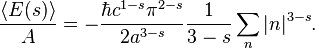 \frac{\langle E(s) \rangle}{A} = 
-\frac {\hbar c^{1-s} \pi^{2-s}}{2a^{3-s}} \frac{1}{3-s}
\sum_n \vert n\vert ^{3-s}.