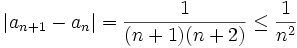 |a_{n+1}-a_n| = frac{1}{(n+1)(n+2)} le frac{1}{n^2}