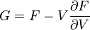 G=F- V\frac{\partial F}{\partial V}