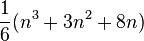 
\frac16
(n^3 + 3n^2 + 8n)
