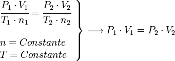 left .
begin{array}{l}
cfrac{P_1 cdot V_1}{T_1 cdot n_1}=cfrac{P_2 cdot V_2}{T_2 cdot n_2}
;
n = Constante
T = Constante
end{array}
right }
longrightarrow
P_1 cdot V_1 = P_2 cdot V_2