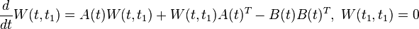 \frac {
d}
{
dt}
W (t, t_1) = (t) W (t, t_1) +W (t, t_1) A (t)^ {
T}
- b (t) da B (t)^ {
T}
, '\' 